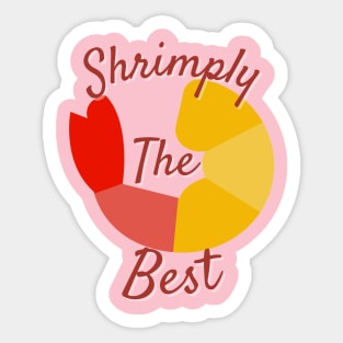Shrimply the best food shrimp pun Sticker